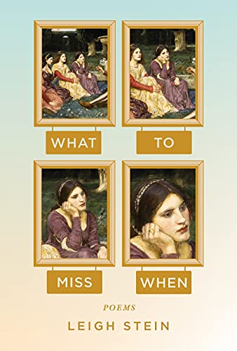 Leigh Stein/What to Miss When@Poems
