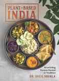 Sheil Shukla Plant Based India Nourishing Recipes Rooted In Tradition 