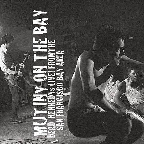 Dead Kennedys/Mutiny On The Bay
