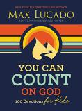 Max Lucado You Can Count On God 100 Devotions For Kids 