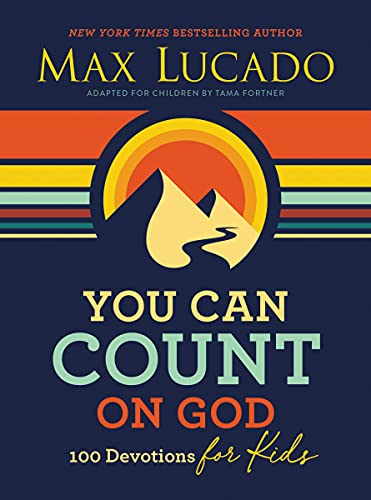 Max Lucado You Can Count On God 100 Devotions For Kids 