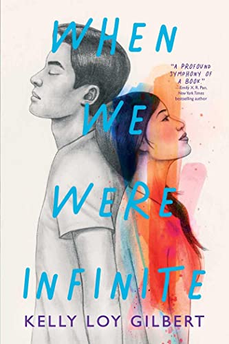 Kelly Loy Gilbert/When We Were Infinite@Reprint