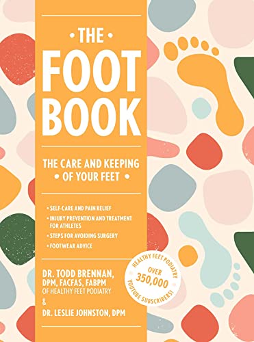 Todd Brennan The Foot Book Everything You Need To Know To Take Care Of Your 