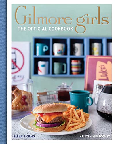 Elena Craig Gilmore Girls The Official Cookbook 