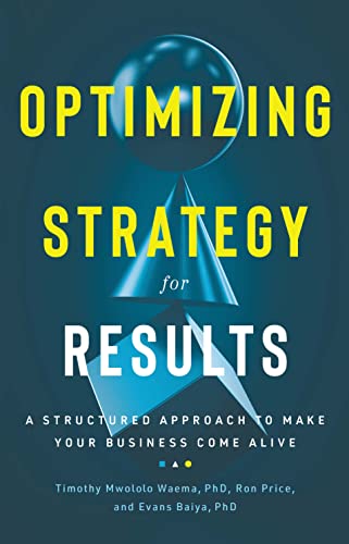 Ron Price Optimizing Strategy For Results A Structured Approach To Make Your Business Come 