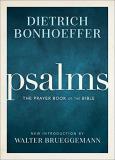 Dietrich Bonhoeffer Psalms The Prayer Book Of The Bible 
