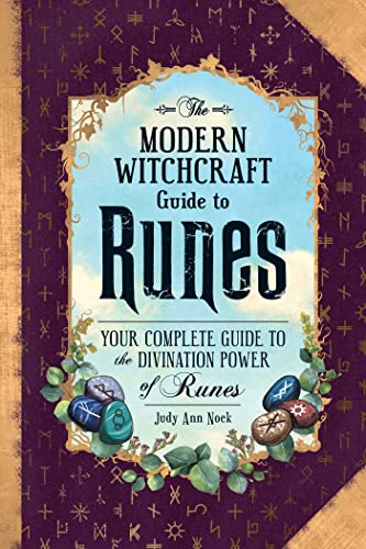Judy Ann Nock/The Modern Witchcraft Guide to Runes@Your Complete Guide to the Divination Power of Ru