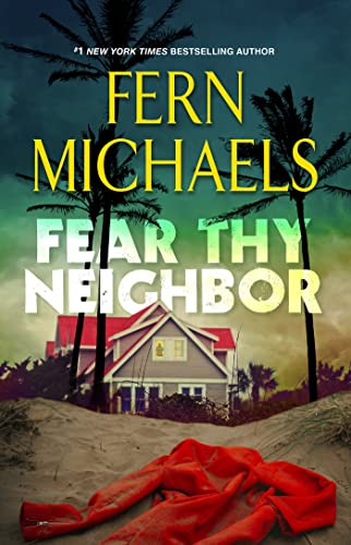 Fern Michaels/Fear Thy Neighbor