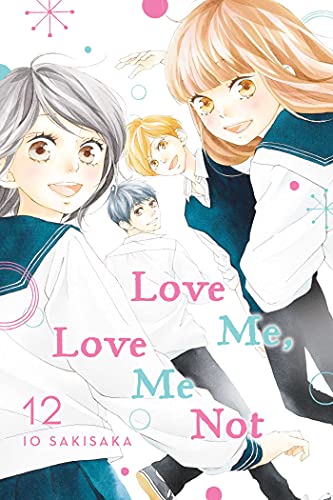 Io Sakisaka/Love Me, Love Me Not 12