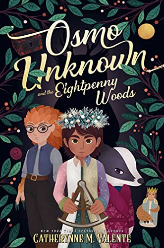Catherynne M. Valente/Osmo Unknown and the Eightpenny Woods