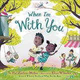 Pat Zietlow Miller When I'm With You 