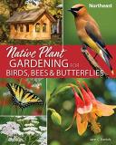 Jaret C. Daniels Native Plant Gardening For Birds Bees & Butterfli Northeast 