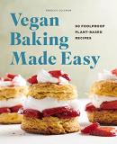 Rebecca Coleman Vegan Baking Made Easy 60 Foolproof Plant Based Recipes 