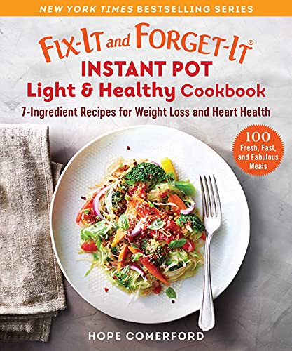 Hope Comerford Fix It And Forget It Instant Pot Light & Healthy C 7 Ingredient Recipes For Weight Loss And Heart He 