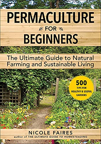Nicole Faires/Permaculture for Beginners@ The Ultimate Guide to Natural Farming and Sustain
