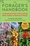 Vickie Shufer The Forager's Handbook A Seasonal Guide To Harvesting Wild Edible & Med 