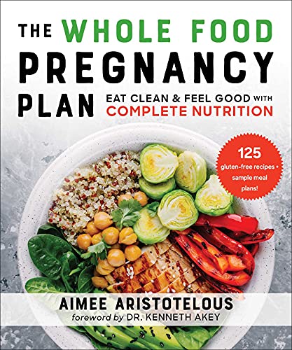 Aimee Aristotelous The Whole Food Pregnancy Plan Eat Clean & Feel Good With Complete Nutrition 