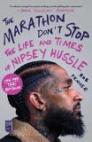 Rob Kenner The Marathon Don't Stop The Life And Times Of Nipsey Hussle ]crob Kenner 