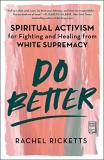 Rachel Ricketts Do Better Spiritual Activism For Fighting And Healing From 