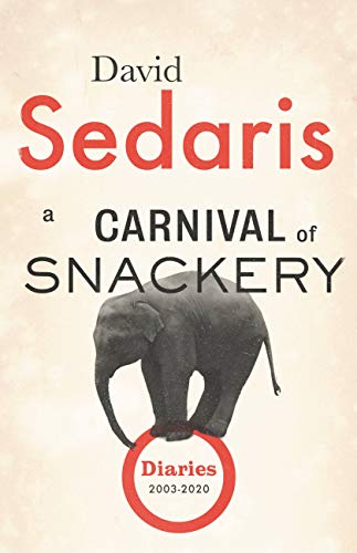 David Sedaris/A Carnival of Snackery@Diaries (2003-2020)