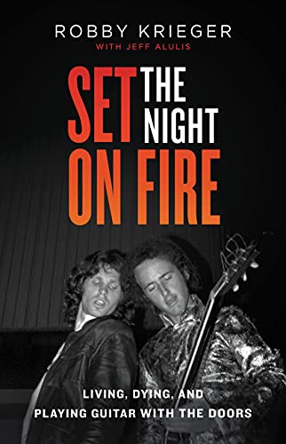 Robby Krieger/Set the Night on Fire@ Living, Dying, and Playing Guitar with the Doors