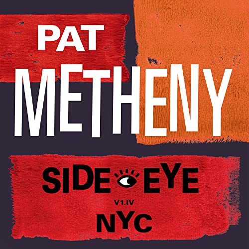 Pat Metheny/Side-Eye NYC (V1.IV)@2LP
