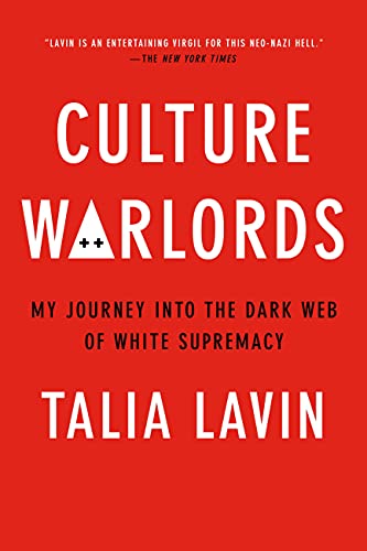 Talia Lavin/Culture Warlords@My Journey Into the Dark Web of White Supremacy