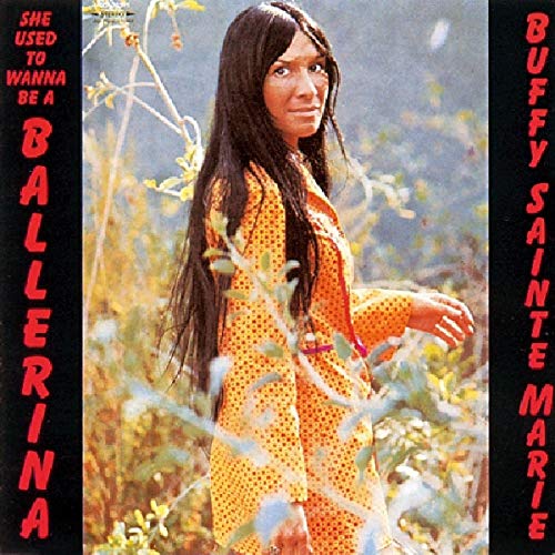 Buffy Sainte-Marie/She Used To Wanna Be A Balleri@Import-Gbr