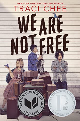 Traci Chee/We Are Not Free@ A Printz Honor Winner