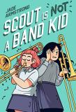 Jade Armstrong Scout Is Not A Band Kid (a Graphic Novel) 