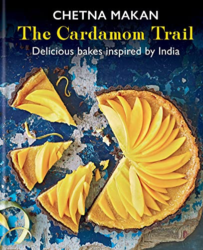 Chetna Makan The Cardamom Trail Delicious Bakes Inspired By India 