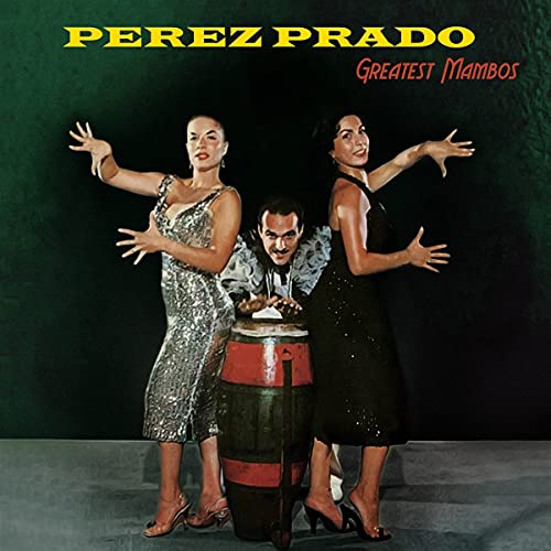 Perez Prado/Greatest Mambos@Amped Exclusive