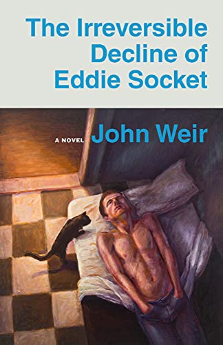 John Weir The Irreversible Decline Of Eddie Socket 