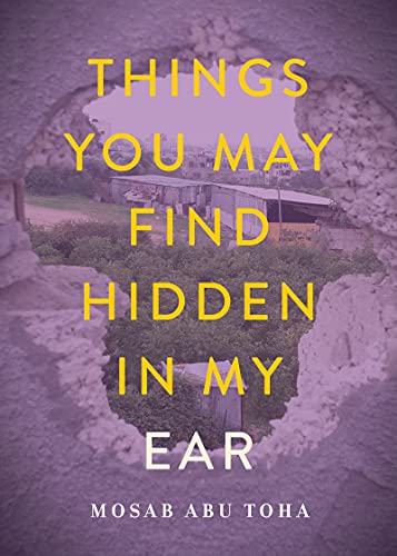 Mosab Abu Toha Things You May Find Hidden In My Ear Poems From Gaza 