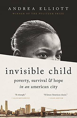 Andrea Elliott/Invisible Child@Poverty, Survival & Hope in an American City