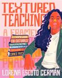 Lorena Escoto Germ?n Textured Teaching A Framework For Culturally Sustaining Practices 