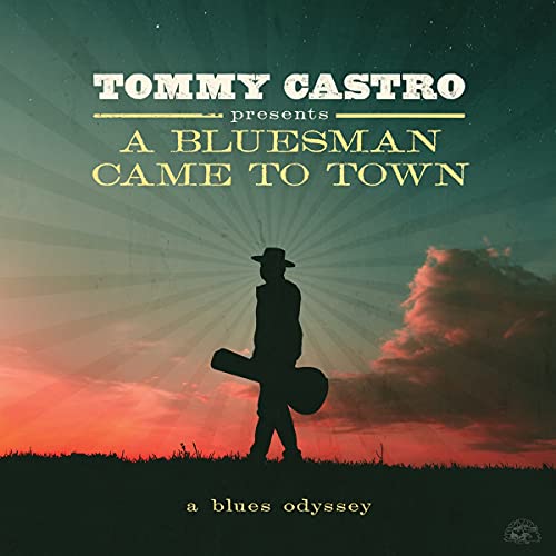 Tommy Castro/Tommy Castro Presents A Bluesman Came To Town@Amped Exclusive