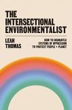 Leah Thomas The Intersectional Environmentalist How To Dismantle Systems Of Oppression To Protect 