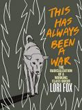 Lori Fox This Has Always Been A War The Radicalization Of A Working Class Queer 