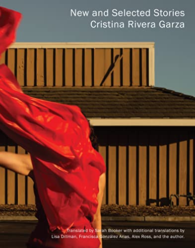 Cristina Rivera Garza New And Selected Stories 