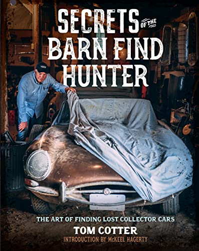 Tom Cotter/Secrets of the Barn Find Hunter@ The Art of Finding Lost Collector Cars