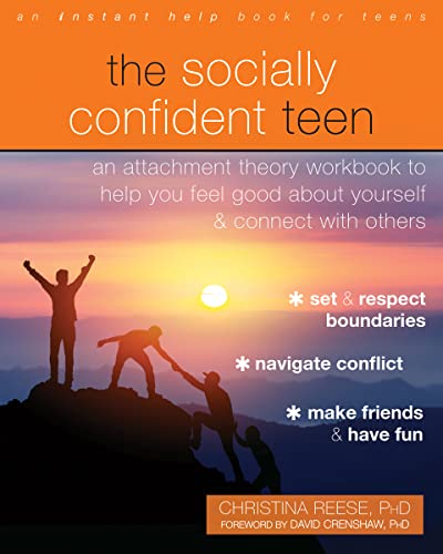 Christina Reese The Socially Confident Teen An Attachment Theory Workbook To Help You Feel Go 