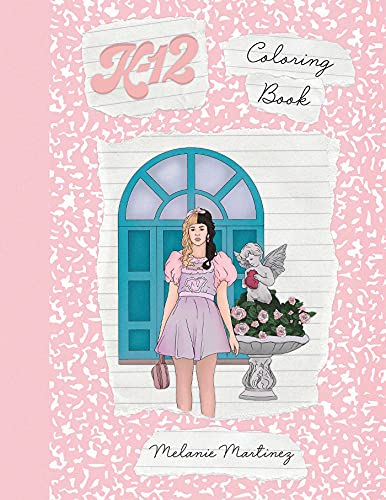 Melanie Martinez/K-12 Coloring Book