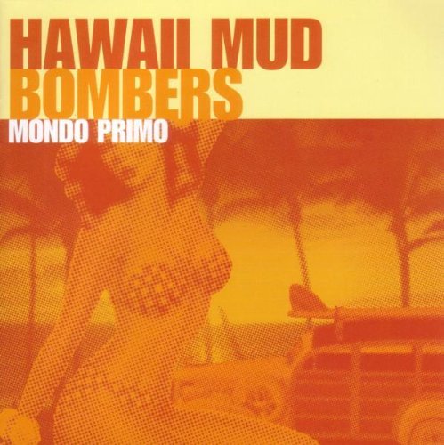 Hawaii Mud Bombers/Mondo Primo