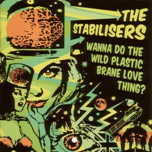 Stabilisers/Wanna Do The Wild Plastic Brai