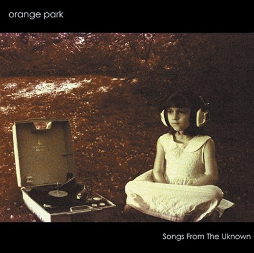 Orange Park/Songs From The Unknown