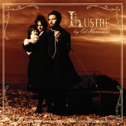 Ed Harcourt/Lustre