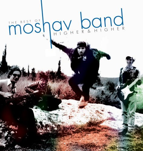 MOSHAV BAND/BEST OF: HIGHER & HIGHER