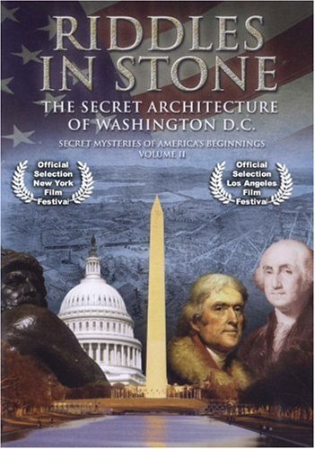 Riddles in Stone: Secret Mysteries of America's Beginnings Volume II/Secret Architecture of Washington, D.C.@Nr