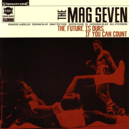 Mag Seven/Future Is Ours If You Can Coun